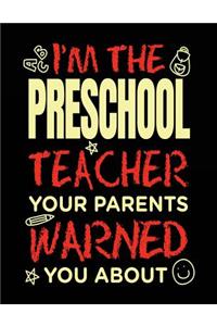 I'm the Preschool Teacher Your Parents Warned You about