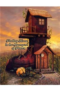 Finding Home in the Strangest of Places