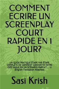 Comment Ecrire Un Screenplay Court Rapide En 1 Jour?
