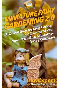 Miniature Fairy Gardening 2.0