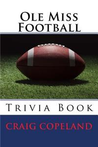 Ole Miss Football Trivia Book