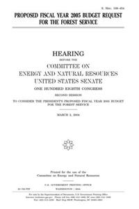 Proposed Fiscal Year 2005 Budget Request for the Forest Service