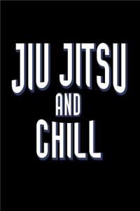 Jiu Jitsu and Chill: Funny Martial Arts Quote Gift Notebook