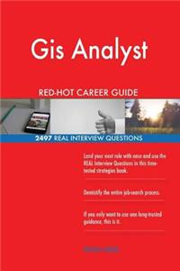 Gis Analyst RED-HOT Career Guide; 2497 REAL Interview Questions