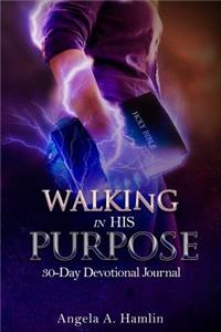 Walking In His Purpose