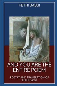 And You Are The Entire Poem