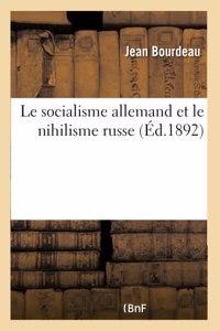 Le Socialisme Allemand Et Le Nihilisme Russe