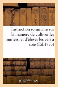 Instruction Sommaire Sur La Manière de Cultiver Les Muriers, Et d'Élever Les Vers À Soie