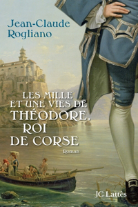 Les mille et une vies de Théodore de Corse