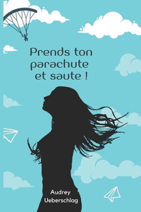 Prends ton parachute et saute !