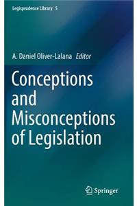 Conceptions and Misconceptions of Legislation