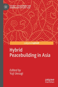 Hybrid Peacebuilding in Asia