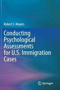 Conducting Psychological Assessments for U.S. Immigration Cases