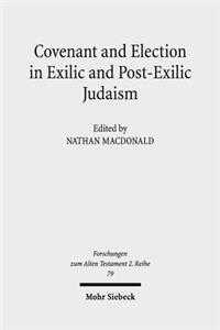 Covenant and Election in Exilic and Post-Exilic Judaism