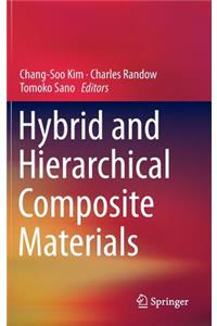 Hybrid and Hierarchical Composite Materials