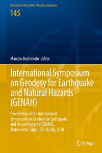 International Symposium on Geodesy for Earthquake and Natural Hazards (Genah)