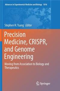Precision Medicine, Crispr, and Genome Engineering