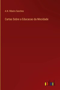 Cartas Sobre a Educacao da Mocidade