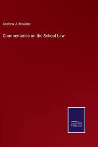 Commentaries on the School Law