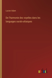 De l'harmonie des voyelles dans les languages ouralo-altaiques