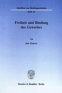 Freiheit Und Bindung Des Gewerbes