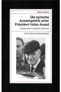 Die Syrische Aussenpolitik Unter Prasident Hafez Assad