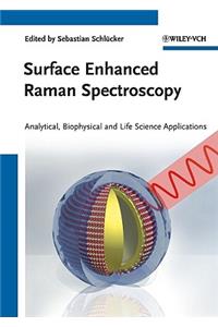 Surface Enhanced Raman Spectroscopy