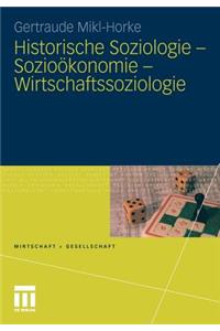Historische Soziologie - Sozioökonomie - Wirtschaftssoziologie