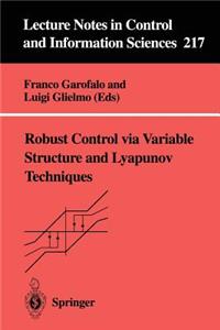 Robust Control Via Variable Structure and Lyapunov Techniques