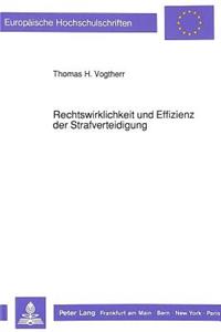 Rechtswirklichkeit Und Effizienz Der Strafverteidigung