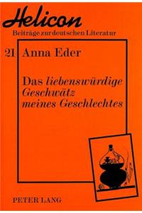 Das «liebenswuerdige Geschwaetz meines Geschlechtes»