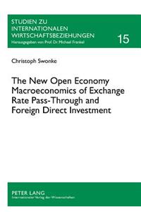 New Open Economy Macroeconomics of Exchange Rate Pass-Through and Foreign Direct Investment