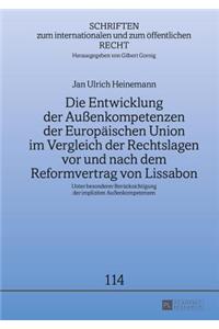 Entwicklung der Außenkompetenzen der Europaeischen Union im Vergleich der Rechtslagen vor und nach dem Reformvertrag von Lissabon