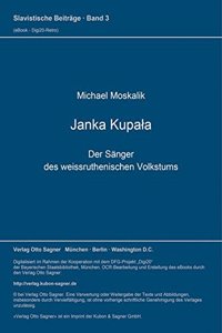 Janka Kupala. Der Saenger des weissruthenischen Volkstums