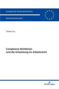 Compliance-Richtlinien und die Umsetzung im Arbeitsrecht