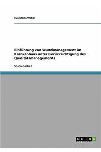 Wundmanagement. Dokumentation Einer Wunde Im Rahmen Des Qualitatsmanagements.