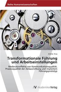 Transformationale Führung und Arbeitseinstellungen