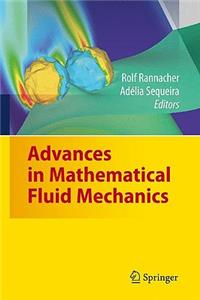 Advances in Mathematical Fluid Mechanics