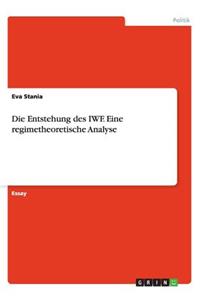 Die Entstehung des IWF. Eine regimetheoretische Analyse