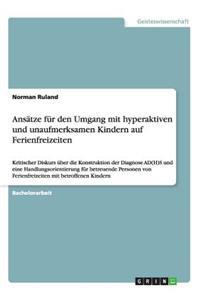 Ansätze für den Umgang mit hyperaktiven und unaufmerksamen Kindern auf Ferienfreizeiten