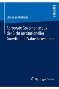 Corporate Governance Aus Der Sicht Institutioneller Growth- Und Value-Investoren