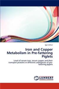 Iron and Copper Metabolism in Pre-fattering Piglets