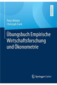 Übungsbuch Empirische Wirtschaftsforschung Und Ökonometrie