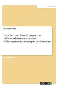 Ursachen und Auswirkungen von Inflationsdifferenzen in einer Währungsunion am Beispiel der Eurozone