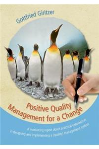 Positive Quality Management for a Change