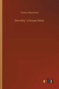 Dorothy´s House Party