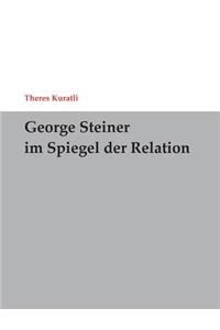 George Steiner im Spiegel der Relation