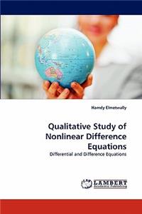 Qualitative Study of Nonlinear Difference Equations