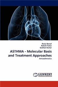 Asthma - Molecular Basis and Treatment Approaches