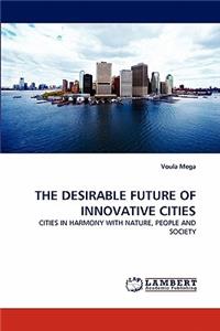 Desirable Future of Innovative Cities